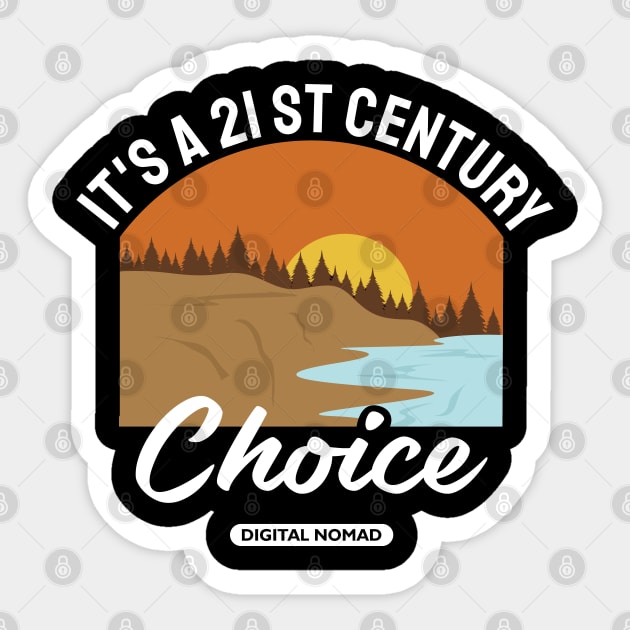 IT IS A 21ST CENTURY CHOICE Sticker by Hashed Art